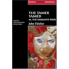 The Tamer Tamed; Or, the Woman's Prize (Revels Student Editions) (Revels Plays Student Editions)