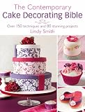 The Contemporary Cake Decorating Bible
