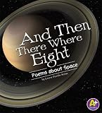 And Then There Were Eight: Poems about Space (Poetry) (A+ Books, Poetry)