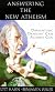 Answering the New Atheism: Dismantling Dawkins' Case Against God
