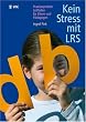 Kein Stress mit LRS: Praxiserprobter Leitfaden f�r Eltern und P�dagogen