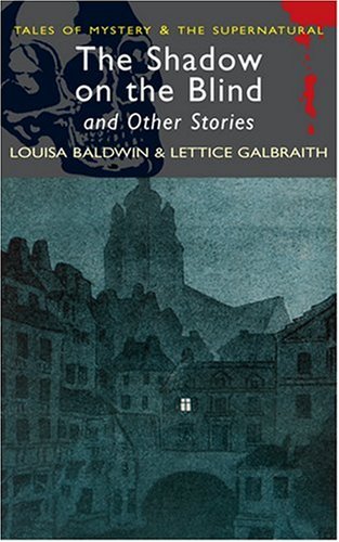 The Shadow on the Blind and Other Stories (Wordsworth Mystery & Supernatural)