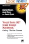 Visual Basic .NET Class Design Handbook: Coding Effective Classes