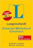 Langenscheidt Universal-Wörterbuch Griechisch: Griechisch - Deutsch / Deutsch - Griechisch. Über 30 000 Stichwörter und Wendungen