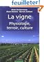 Viticulture : La vigne : Physiologie, terroir, culture