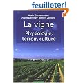 Viticulture : La vigne : Physiologie, terroir, culture