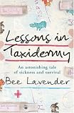 Lessons in Taxidermy: A Compendium of Safety and Danger (Punk Planet Books)