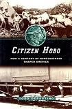 Citizen Hobo: How a Century of Homelessness Shaped America