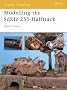 Modelling the Sdkfz 251 Half-Track (Osprey Modelling)