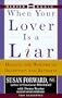 When Your Lover Is A Liar: Healing The Wounds of Deception and Betrayal