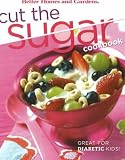 Cut the Sugar Cookbook (Better Homes & Gardens)