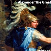 History of Alexander the Great | [Jacob Abbott]