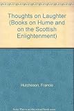 Thoughts on laughter ; and, Observations on The fable of the bees : in six letters : 1758