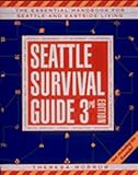 Seattle Survival Guide: The Essential Handbook for Urban Living