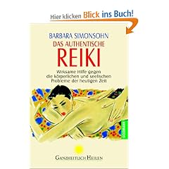 Das authentische Reiki: Wirksame Hilfe bei den k�rperlichen und seelischen Problemen der heutigen Zeit: Wirksame Hilfe gegen die k�rperlichen und seelischen Probleme der heutigen Zeit