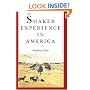 The Shaker Experience in America: A History of the United Society of Believers