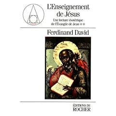 L'Enseignement de J�sus : une lecture �sot�rique de l'Evangile
