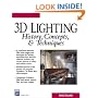 3D Lighting: History, Concepts, and Techniques (With CD-ROM) (Graphics Series)