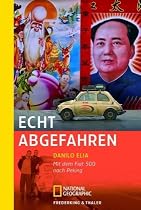 Echt abgefahren: Zwei M&auml;nner, 28 PS und der Traum von Peking