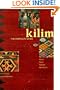 Kilim: The Complete Guide, History,  Pattern ,  Technique ,  Identification