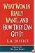 What Women Really Want: And How They Can Get It