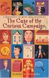 Cover of Case of the Curious Campaign by Robert Mandelberg 1402703821