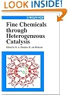 Fine Chemicals Through Heterogeneous Catalysis