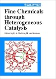 Fine Chemicals Through Heterogeneous Catalysis