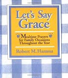 Let's Say Grace: Mealtime Prayers for Family Occasions Throughout the Year