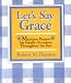 Let's Say Grace: Mealtime Prayers for Family Occasions Throughout the Year