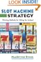 Slot Machine Strategy: Winning Methods for Hitting the Jackpot