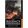 The Regency Underworld (Sutton History Classics)