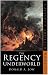 The Regency Underworld (Sutton History Classics)
