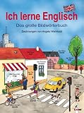 Ich lerne Englisch - Das gro&szlig;e Bildw&ouml;rterbuch - Angela Weinhold
