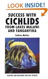 Success with Cichlids from Lakes Malawi and Tanganyika Keeping And Breeding African Cichilds