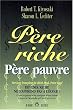 P�re riche, P�re pauvre : Devenir riche ne s'apprend pas � l'�cole !