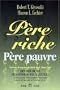 P�re riche, P�re pauvre : Devenir riche ne s'apprend pas � l'�cole !