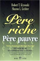 P&egrave;re riche, P&egrave;re pauvre : Devenir riche ne s'apprend pas &agrave; l'&eacute;cole !
