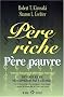 P�re riche, P�re pauvre : Devenir riche ne s'apprend pas � l'�cole !