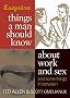 Things a Man Should Know About Work and Sex: And Some Things in Between