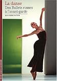 Revue Editions Gallimard  / La danse, des ballets russes à l'avant-garde
