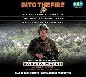 Into the Fire: A Firsthand Account of the Most Extraordinary Battle in the Afghan War