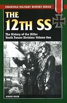 The 12th SS: The History of the Hitler Youth Panzer Division: v. 1 (Stackpole Military History)