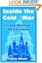 Inside the Cold War: A Cold Warrior's Reflections