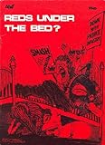 Reds under the bed?