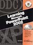 DDC Learning Microsoft PowerPoint 2002