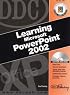 DDC Learning Microsoft PowerPoint 2002 (DDC Learning Series)