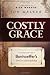 Costly Grace: A Contemporary View of Bonhoeffer's the Cost of Discipleship