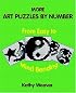 More Art Puzzles By Number: From Easy to Mind Bending