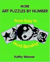 More Art Puzzles By Number: From Easy to Mind Bending